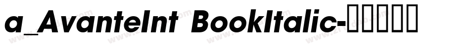 a_AvanteInt BookItalic字体转换